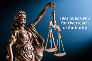 Read more about the article IBAT Sues CFPB for Overreach of Authority