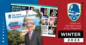 Read more about the article Latest Edition of The Texas Independent Banker Available Now