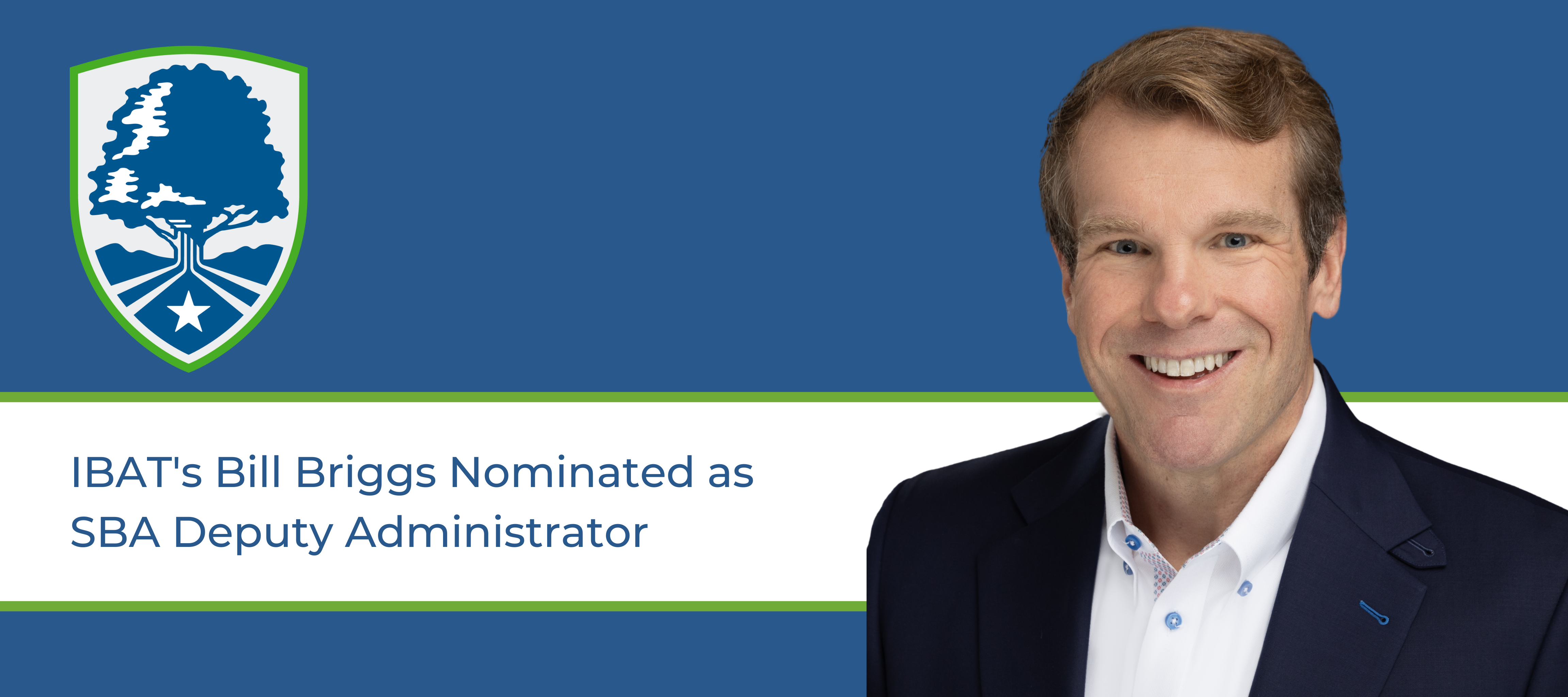 You are currently viewing IBAT’s Bill Briggs Nominated as SBA Deputy Administrator